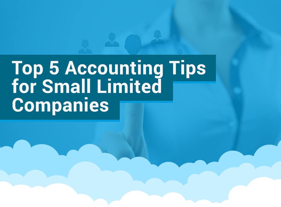 Top 5 Accounting Tips for Small Limited Companies