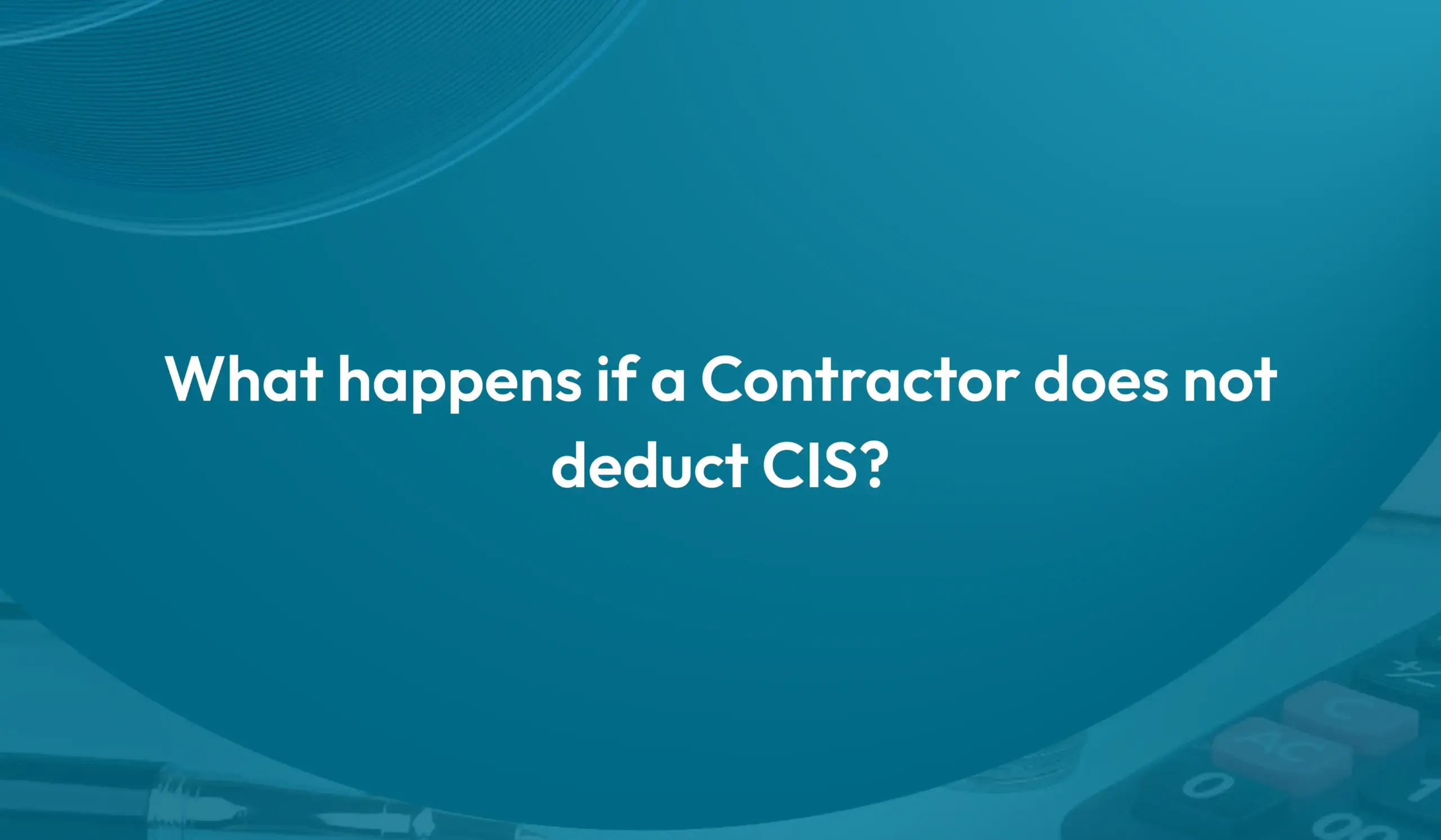 contractor does not deduct CIS