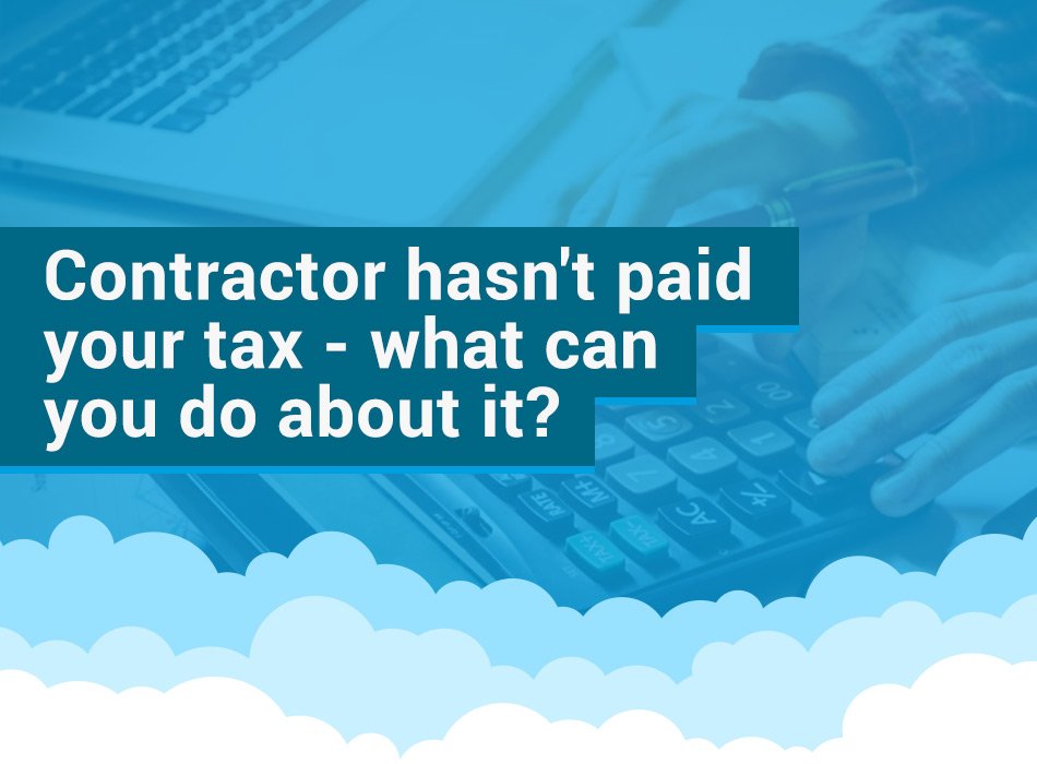 contractor hasnt paid my tax