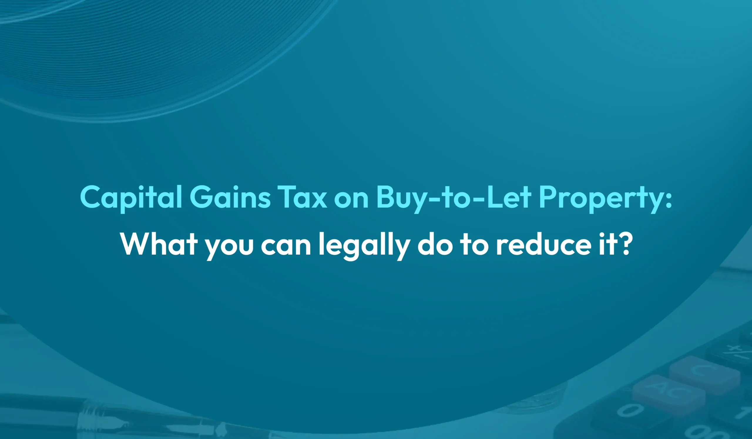 Avoid Capital Gains Tax on Buy-to-Let Property