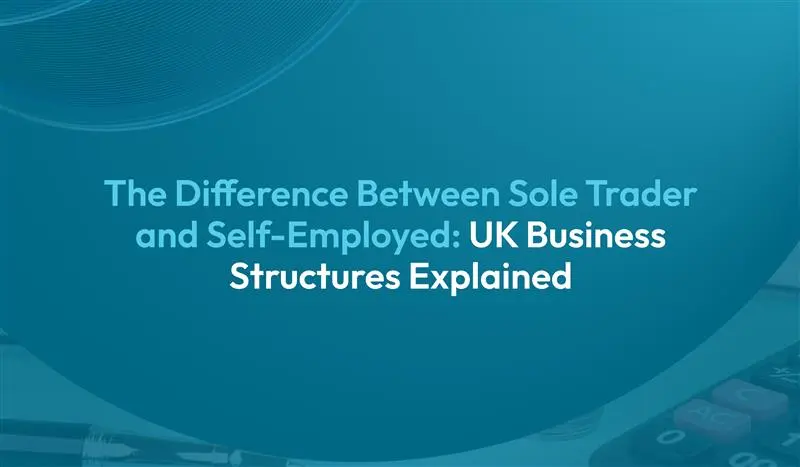 Sole Trader vs Self-Employed in the UK