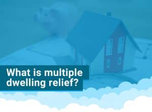 What is multiple dwelling relief?