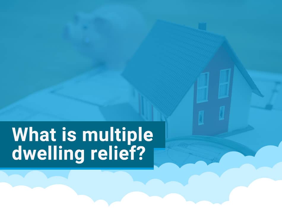 What is multiple dwelling relief?