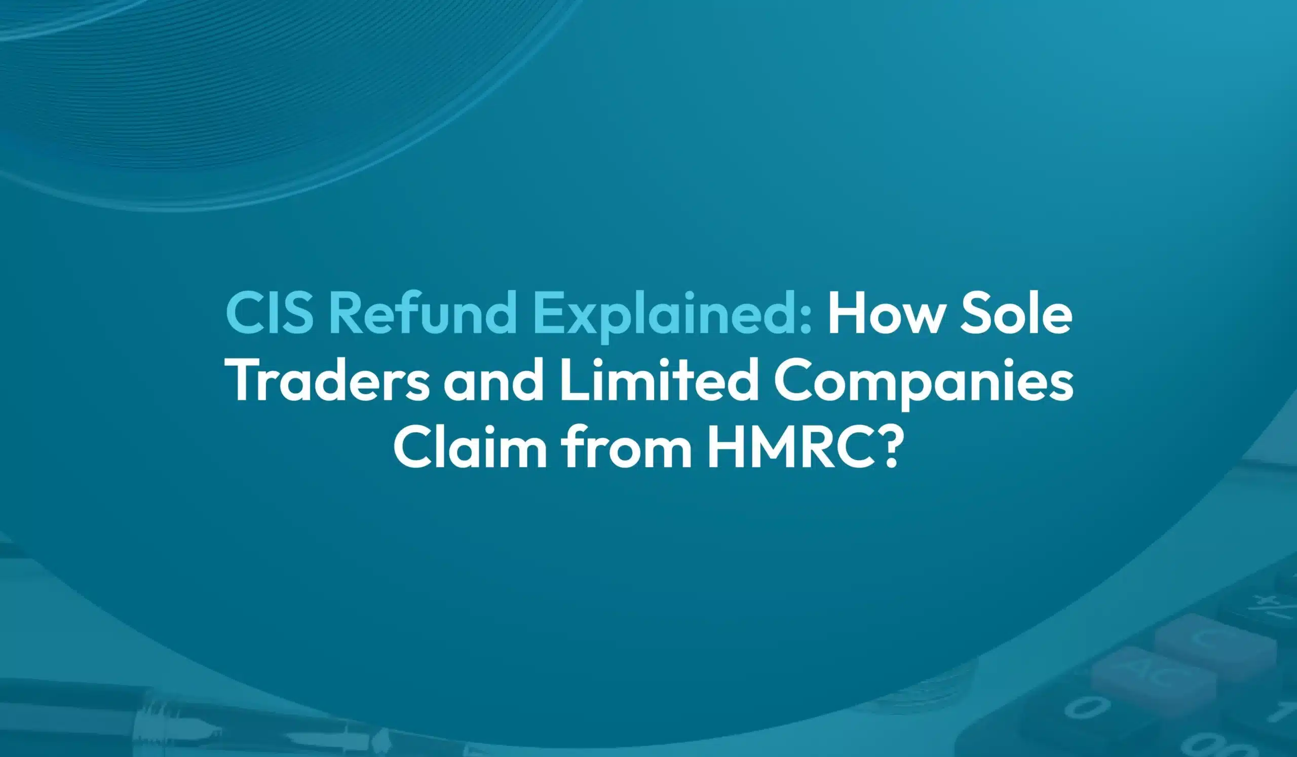 CIS Refund Explained