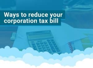 Ways to legitimately save on your corporation tax bill