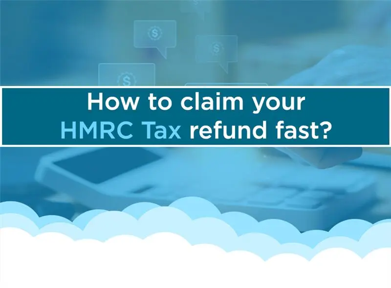 How to claim your HMRC Tax refund fast