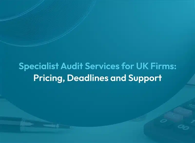 Specialist Audit and Assurance Services for UK Firms